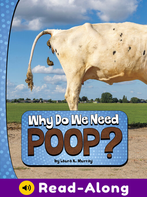 Title details for Why Do We Need Poop? by Laura K. Murray - Available